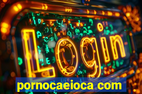 pornocaeioca com